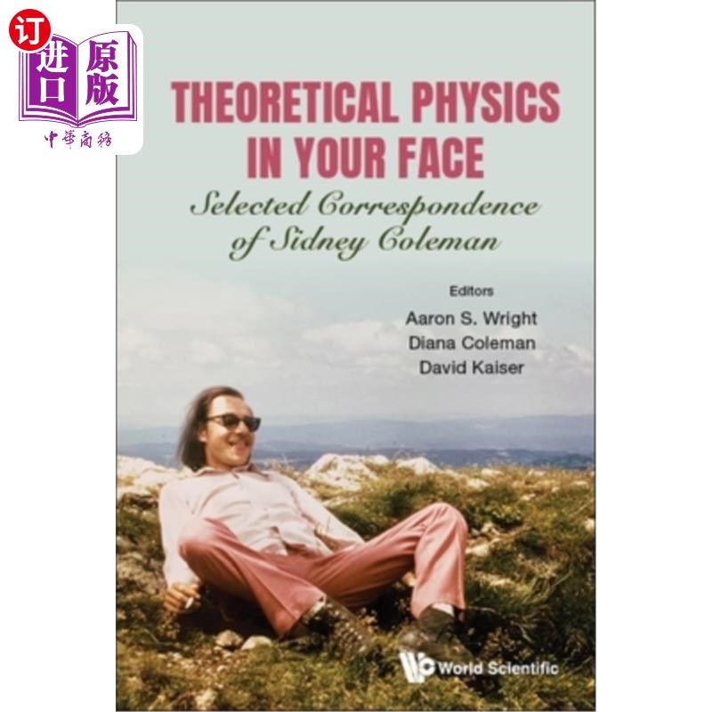 海外直订Theoretical Physics in Your Face: Selected Correspondence of Sidney Coleman 你面前的理论物理:西德尼·科尔曼