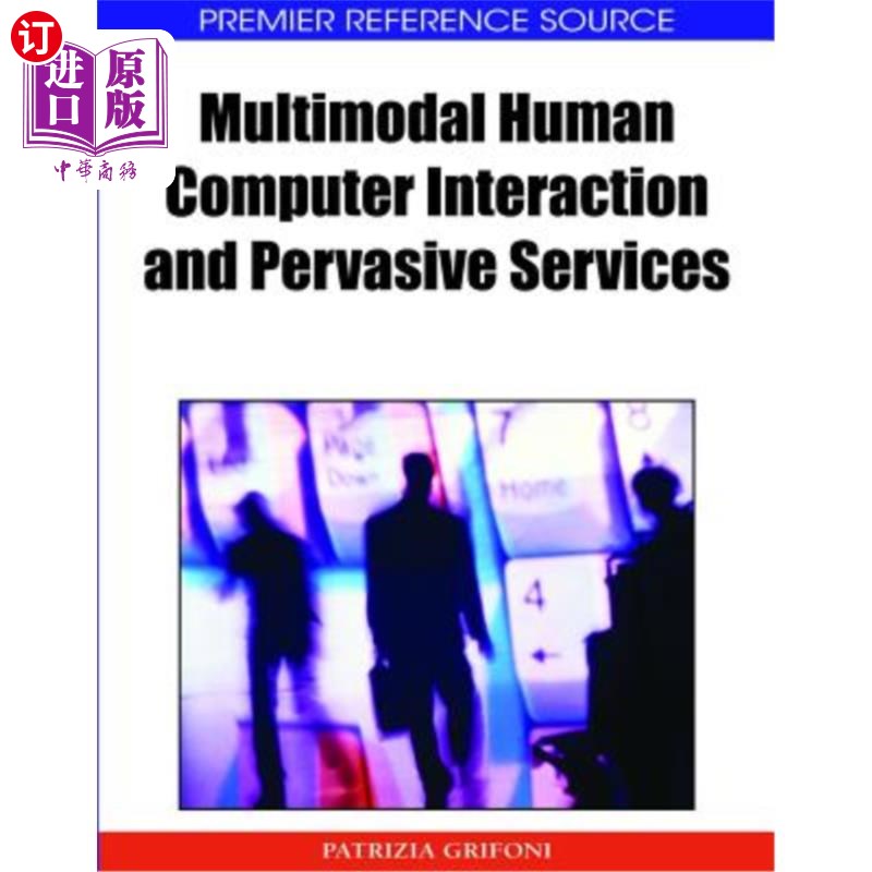 海外直订Multimodal Human Computer Interaction and Pervasive Services 多模式人机交互与普及服务