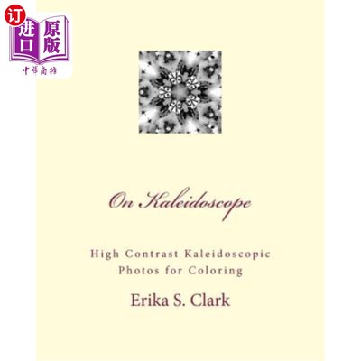 海外直订On Kaleidoscope: High Contrast Kaleidoscopic Photos to Color 万花筒：高对比度的彩色万花筒照片