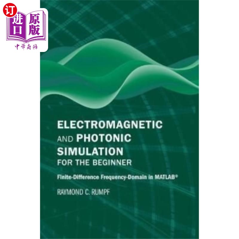 海外直订Electromagnetic and Photonic Simulation for the ... 初学者电磁与光子模拟:MATLAB有限差分频域(R)