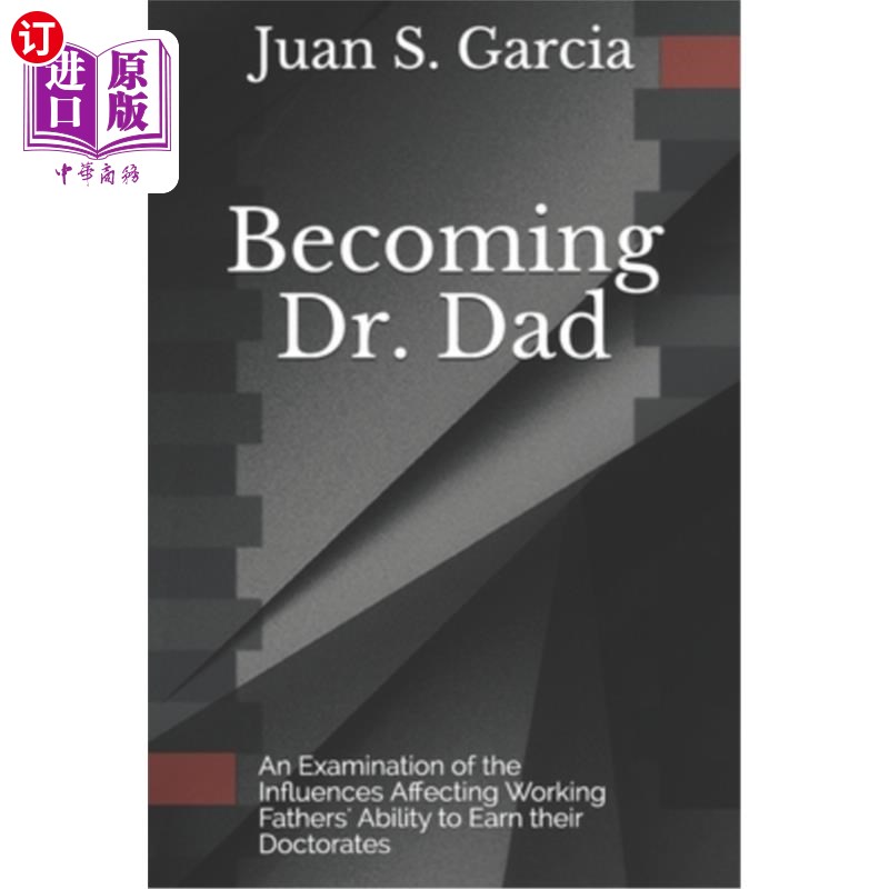 海外直订Becoming Dr. Dad: An Examination of the Influences Affecting Working Fathers' Ab 成为爸爸医生：影响在职父亲