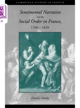海外直订Sentimental Narrative and the Social Order in Fr... 感性叙事与法国的社会秩序，1760-1820