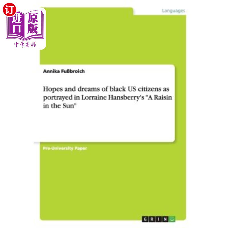 海外直订Hopes and dreams of black US citizens as portrayed in Lorraine Hansberry's A Rai 洛林·汉斯伯里（Lo