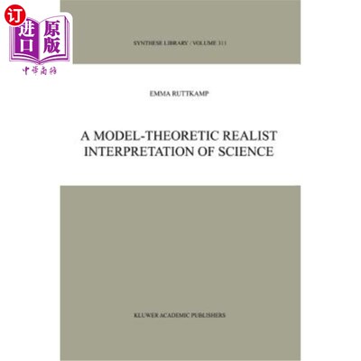 海外直订A Model-Theoretic Realist Interpretation of Science 科学的模式论现实主义阐释