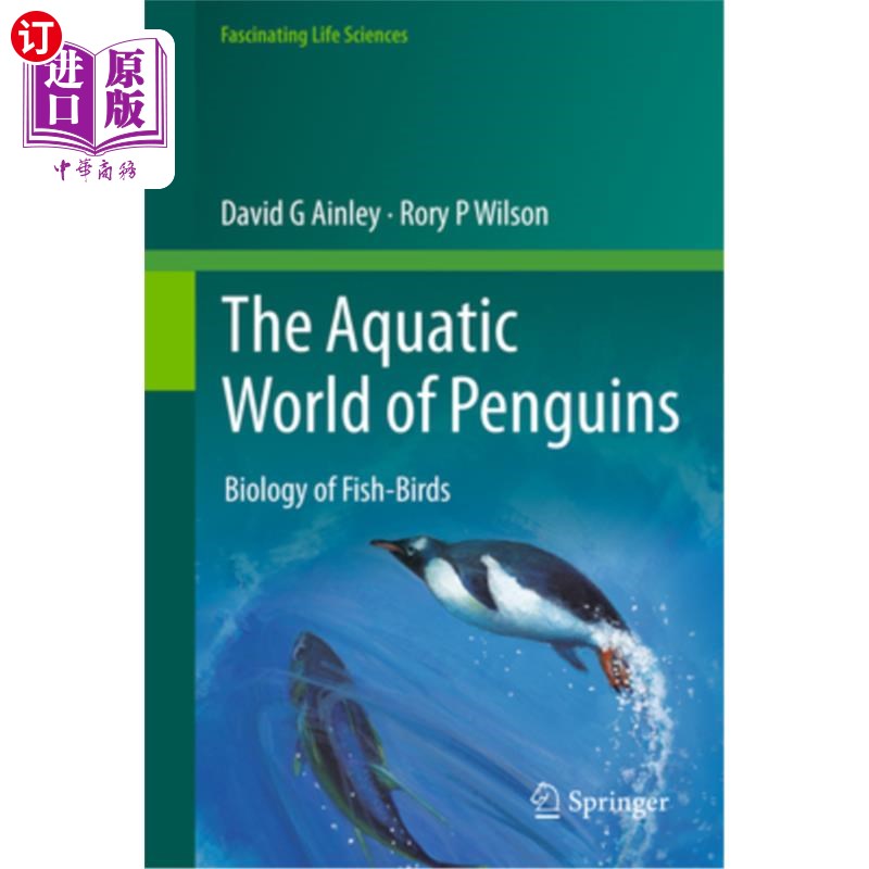 海外直订The Aquatic World of Penguins: Biology of Fish-Birds 企鹅的水生世界:鱼鸟生物学