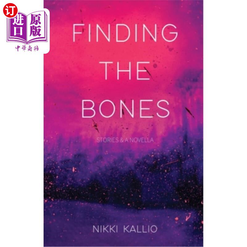 海外直订Finding the Bones: Stories & A Novella 寻找骨头:故事&中篇小说