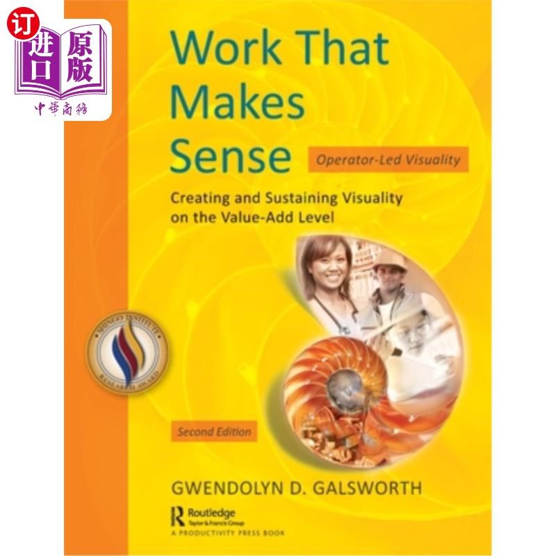 海外直订Work That Makes Sense: Operator-Led Visuality, Second Edition 有意义的工作——操作员主导的可视性:在增值层面