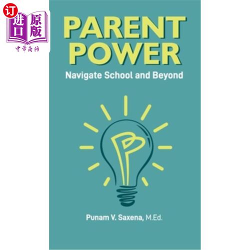 海外直订Parent Power: Navigate School and Beyond 父母的力量:驾驭学校和超越