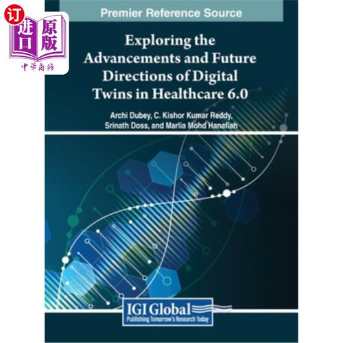 海外直订Exploring the Advancements and Future Directions of Digital Twins in Healthcare  探索医疗保健6.0中数字孪生