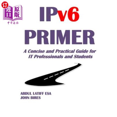 海外直订IPv6 PRIMER: A Concise and Practical Guide for IT Professionals and Students ipv6入门：一个简明实用的IT专业