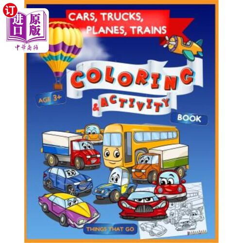 海外直订Cars, Trucks, Planes, Trains Coloring & Activity Book Age 3+: Things That Go 汽车，卡车，飞机，火车着色和活
