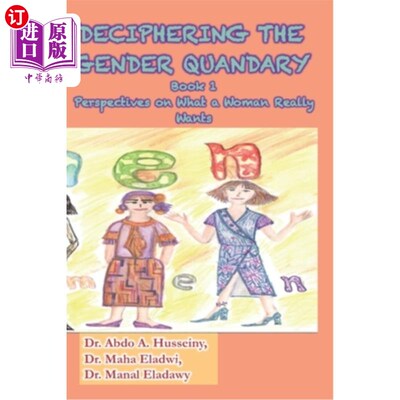 海外直订Deciphering The Gender Quandary: Book1: Perspectives on What a Woman Really Want 解读性别困境:第1册:女人真