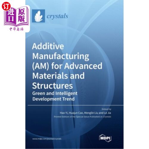 海外直订Additive Manufacturing (AM) for Advanced Materials and Structures: Green and Int 新型材料与结构增材制造:绿