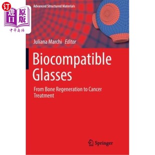 海外直订Biocompatible Glasses: From Bone Regeneration to Cancer Treatment 生物相容性玻璃：从骨再生到癌症治疗