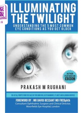 海外直订医药图书Illuminating the Twilight: Understanding The 5 Most Common Eye Conditions As You 照亮黄昏：随着年龄