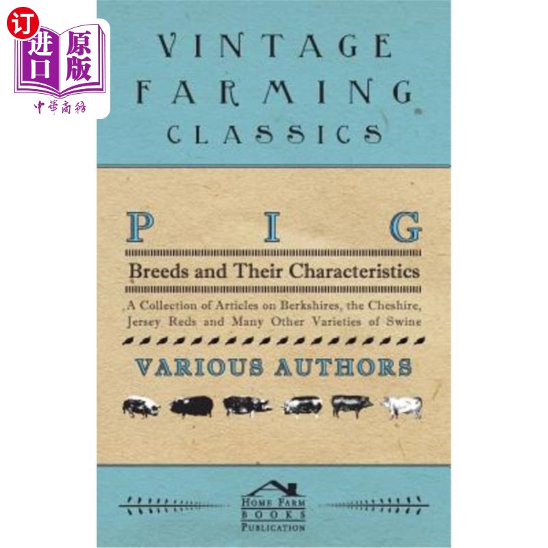 海外直订Pig Breeds and Their Characteristics - A Collection of Articles on Berkshires, t 猪品种及其特征——关于伯克