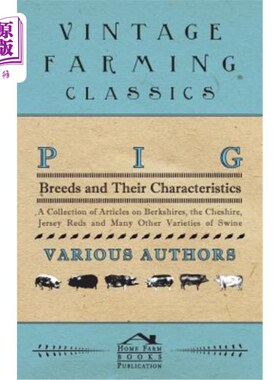 海外直订Pig Breeds and Their Characteristics - A Collection of Articles on Berkshires, t 猪品种及其特征——关于伯克