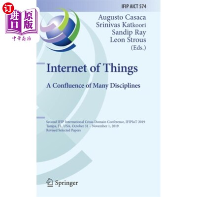 海外直订Internet of Things. a Confluence of Many Disciplines: Second Ifip International  物联网。许多学科的汇合：第
