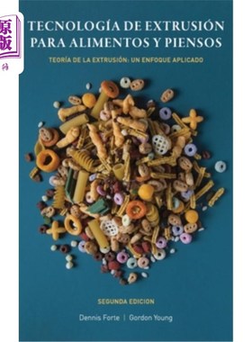 海外直订Tecnología de Extrusión para Alimentos y Piensos: Teoría de la Extrusión: Un Enf 食品和饲料挤压技术:挤压理