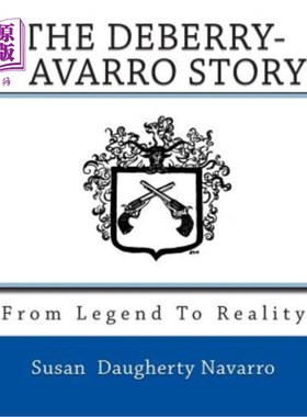 海外直订From Legend To Reality: The Deberry-Navarro Story 从传说到现实:德贝里-纳瓦罗的故事