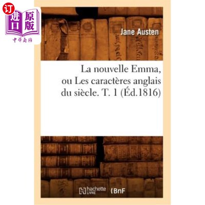 海外直订法语 La Nouvelle Emma, Ou Les Caractères Anglais Du Siècle. T. 1 (éd.1816) 新的艾玛，或者说是本世纪的英国人