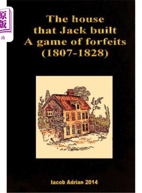 海外直订The house that Jack built A game of forfeits (1807-1828) 杰克建造了一个没收游戏的房子（1807-1828）