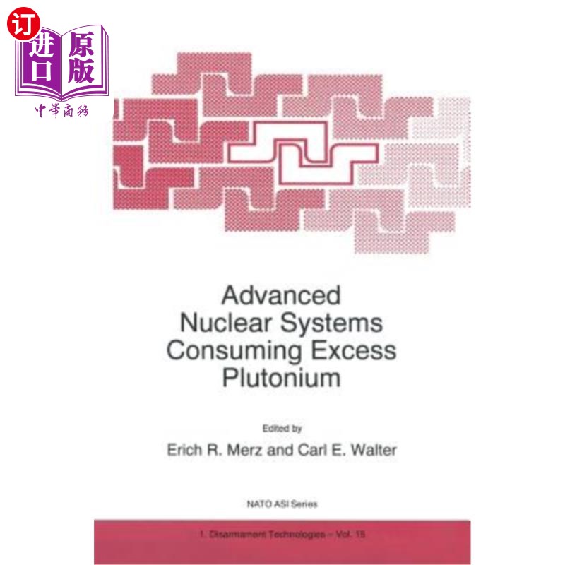 海外直订Advanced Nuclear Systems Consuming Excess Plutonium 消耗过量钚的先进核系统