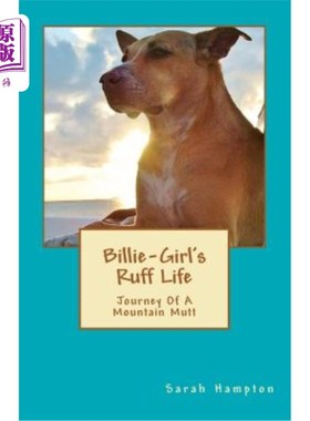 海外直订Billie-Girl's Ruff Life: Journey Of A Mountain Mutt 比莉女孩的皱褶生活:一只山地杂种的旅程