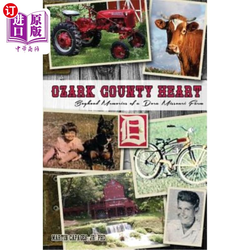 海外直订Ozark County Heart: Boyhood Memories of a Dora Missouri Farm 奥扎克郡心脏:多拉密苏里农场的童年记忆