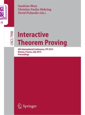海外直订Interactive Theorem Proving: 4th International Conference, Itp 2013, Rennes, Fra 交互式定理证明：第四届国际