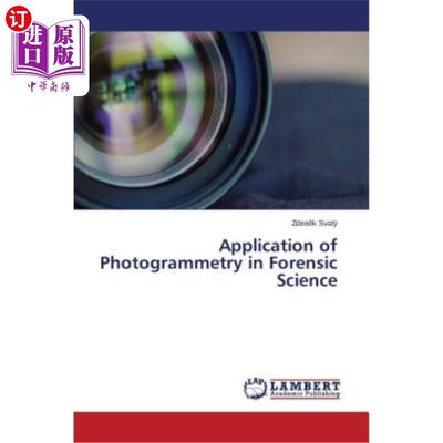 海外直订Application of Photogrammetry in Forensic Science 摄影测量在法医学中的应用