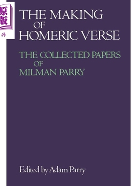 现货 The Making of Homeric Verse The Collected Papers of Milman Parry 英文原版 荷马史诗的创作 Adam Parry【中商原版】