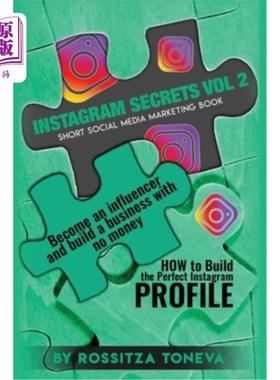海外直订Instagram Secrets Vol 2: HOW to Build the Perfect Instagram Profile.: Become an  Instagram秘