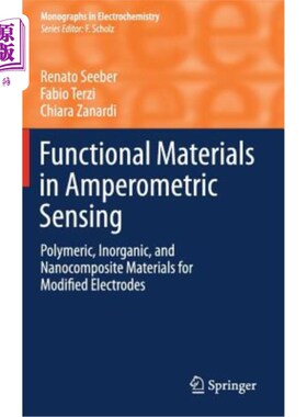海外直订Functional Materials in Amperometric Sensing: Polymeric, Inorganic, and Nanocomp 安培传感中的功能材料：用于