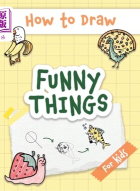 海外直订How to Draw Funny Things: Easy and Simple Drawing Book with Step-by-Step Instruc 如何画有趣的东西:简单和简
