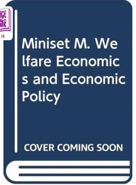 海外直订Miniset M. Welfare Economics and Economic Policy 福利经济与经济政策