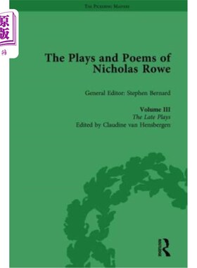 海外直订The Plays and Poems of Nicholas Rowe, Volume III: The Late Plays 尼古拉斯·罗的戏剧和诗歌，卷三:晚期戏剧