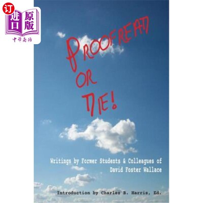 海外直订Proofread or Die!: Writings by Former Students & Colleagues of David Foster Wall 校对或死亡!:大卫·福斯特·华