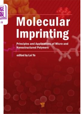 海外直订Molecular Imprinting: Principles and Applications of Micro- And Nanostructure Po 分子印迹:微纳米结构聚合物