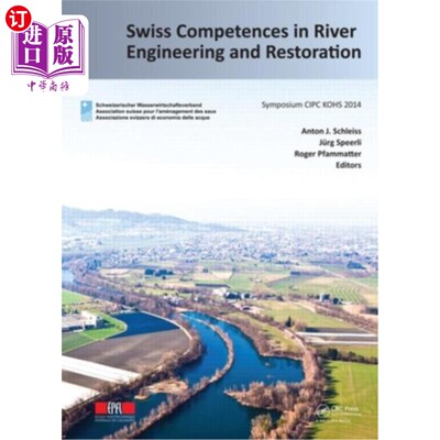 海外直订Swiss Competences in River Engineering and Restoration 瑞士河流工程与修复能力