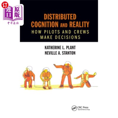 海外直订Distributed Cognition and Reality: How Pilots and Crews Make Decisions 分布式认知与现实：飞行员和机组人员如