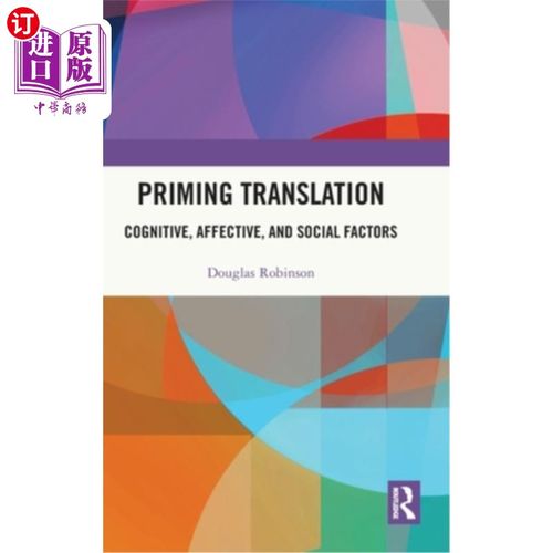 海外直订Priming Translation: Cognitive, Affective, and Social Factors 启动翻译:认知、情感和社会因素