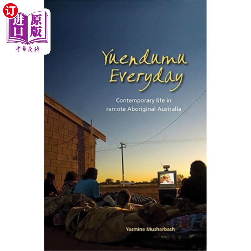 海外直订Yuendumu Everyday: Contemporary Life in Remote Aboriginal Australia Yuendumu Everyday:澳大利亚偏远原住民的