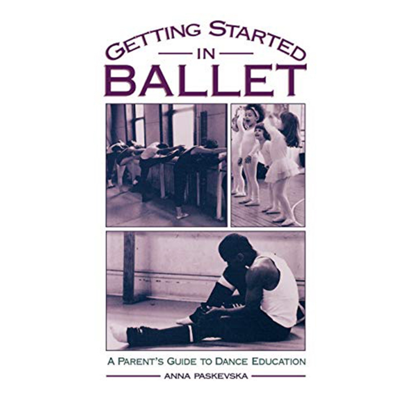 现货 Getting Started in Ballet 进口艺术 芭蕾入门:舞蹈教育父母指南 Oxford University【中商原版】