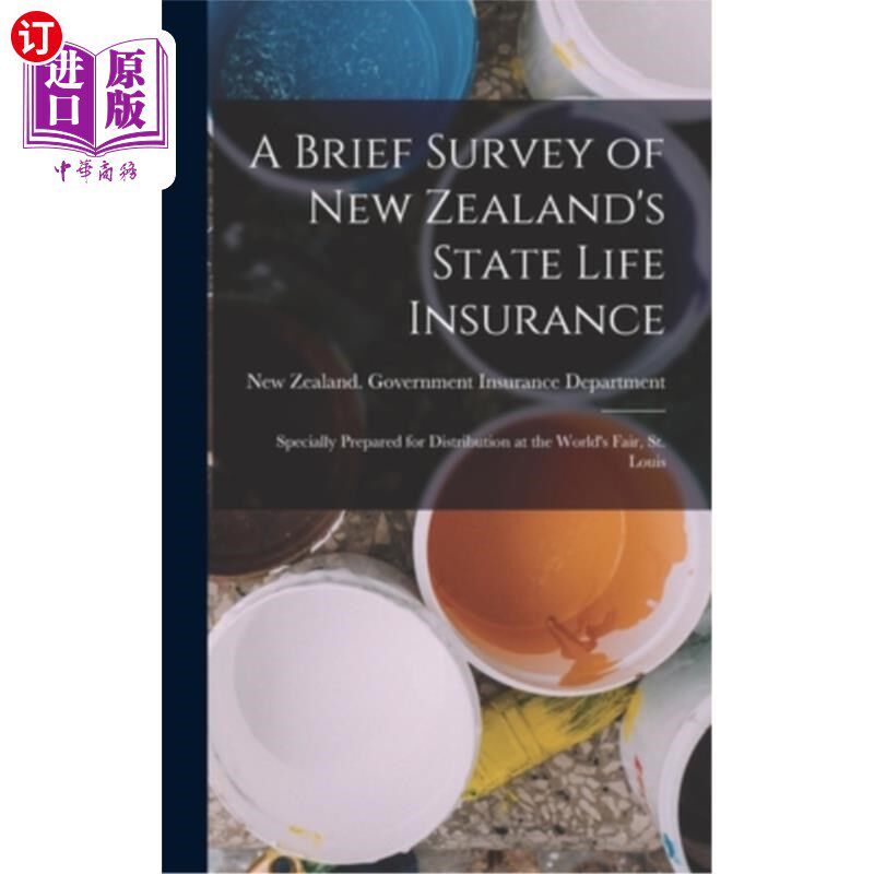 海外直订A Brief Survey of New Zealand's State Life Insurance: Specially Prepared for Dis 新西兰国家人寿保险概览:特
