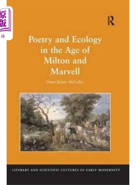 海外直订Poetry and Ecology in the Age of Milton and Marv... 弥尔顿和马维尔时代的诗歌与生态