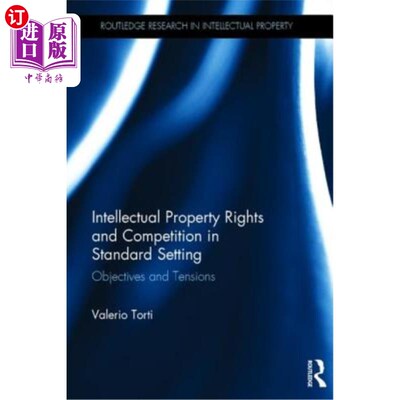 海外直订Intellectual Property Rights and Competition in Standard Setting: Objectives and 知识产权与标准制定中的竞争