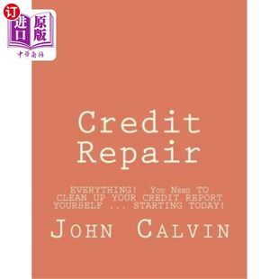 海外直订Credit Repair: EVERYTHING! You Need TO CLEAN UP YOUR CREDIT REPORT YOURSELF ...  信用修复：一切你需要自己清