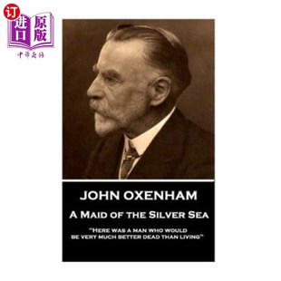 Oxenham Would Much the here Sea Who Silver 约翰·奥克森厄姆——银海 Maid Man Very Was 海外直订John