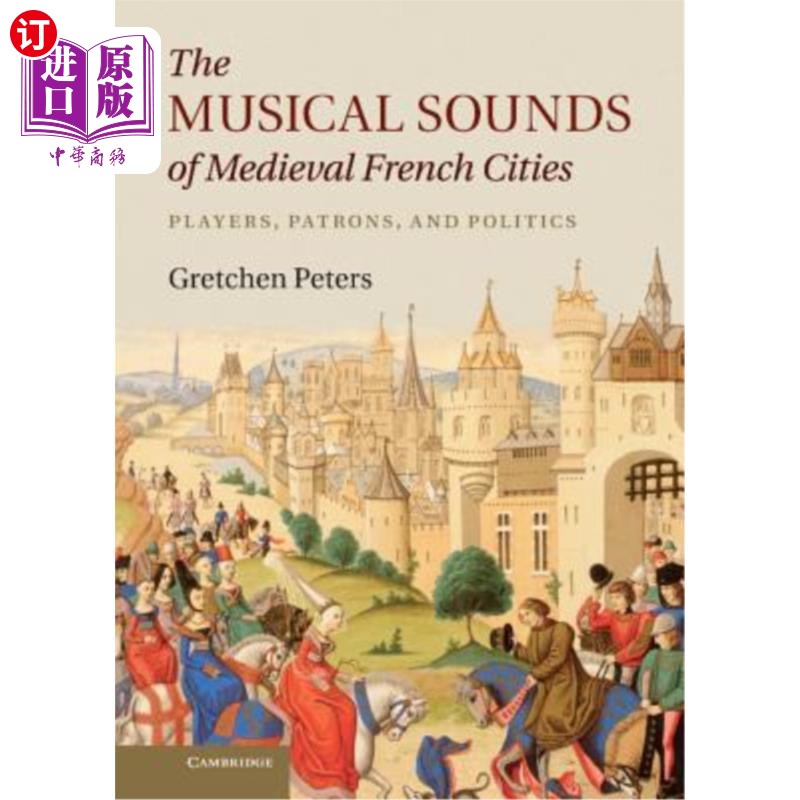 海外直订The Musical Sounds of Medieval French Cities 中世纪法国城市的音乐之声